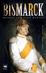 Bismarck - Hususi ve Siyasi Hayatı 