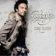 Tarkan / Come Closer (CD)